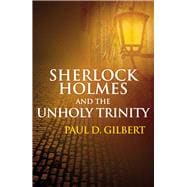 Sherlock Holmes and the Unholy Trinity