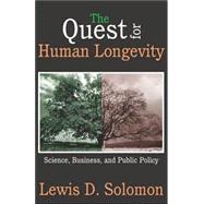 The Quest for Human Longevity: Science, Business, and Public Policy