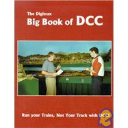 The Digitrax Big Book of Dcc