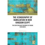 The Iconography of Humiliation in New Kingdom Egypt