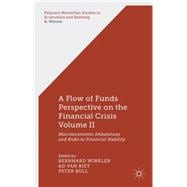 A Flow of Funds Perspective on the Financial Crisis Volume II Macroeconomic Imbalances and Risks to Financial Stability