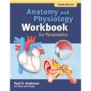 Anatomy and Physiology Workbook for Paramedics (United Kingdom Edition)