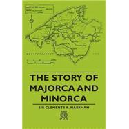The Story of Majorca and Minorca