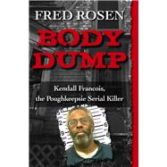 Body Dump Kendall Francois, the Poughkeepsie Serial Killer