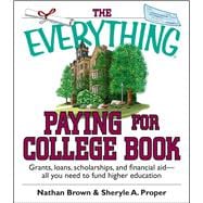 The Everything Paying For College Book
