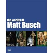 The Worlds of Matt Busch