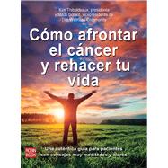 C¢mo afrontar el cancer y rehacer tu vida / How to face the cancer and redoing your life
