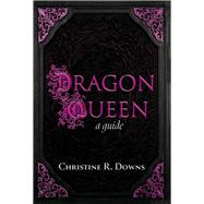 DRAGON QUEEN A guide.