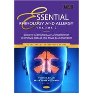 Essential Rhinology and Allergy. Volume 2: Sinusitis and Surgical Management of Sinonasal Disease and Skull Base Disorders