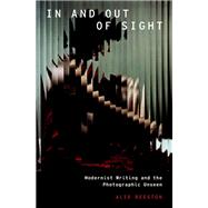 In and Out of Sight Modernist Writing and the Photographic Unseen