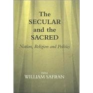 The Secular and the Sacred: Nation, Religion and Politics