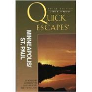 Quick Escapes® Minneapolis-St. Paul, 3rd; 25 Weekend Getaways in and around the Twin Cities