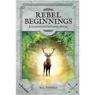 Rebel Beginnings A Legends of Cristanico Novel