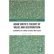 Adam Smith’s Theory of Value and Distribution
