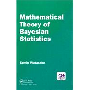 Mathematical Theory of Bayesian Statistics