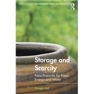Storage and Scarcity: New Practices for Food, Energy and Water