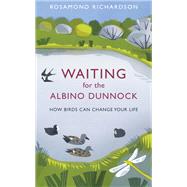 Waiting for the Albino Dunnock How birds can change your life