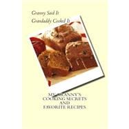 My Granny's Cooking Secrets and Favorite Recipes: Granny Said It and Grandaddy Cooked It