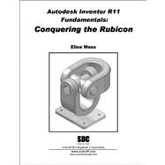 Autodesk Inventor R11 Fundamentals : Conquering the Rubicon