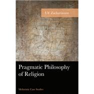 Pragmatic Philosophy of Religion Melioristic Case Studies