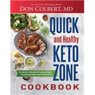 Quick and Healthy Keto Zone Cookbook The Holistic Lifestyle for Losing Weight, Increasing Energy, and Feeling Great