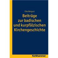 Beitrage Zur Badischen Und Kurpfalzischen Kirchengeschichte