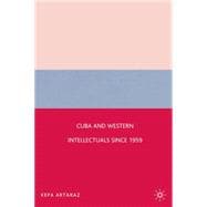 Cuba and Western Intellectuals since 1959