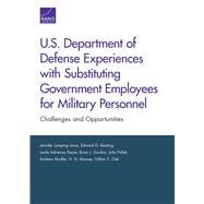 U.S. Department of Defense Experiences with Substituting Government Employees for Military Personnel Challenges and Opportunities