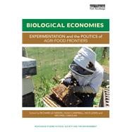 Biological Economies: Experimentation and the politics of agri-food frontiers