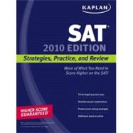 Kaplan SAT 2010 Edition; Strategies, Practice, and Review