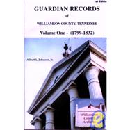 Guardian Records of Williamson County, Tennessee Volume One (1799-1832)