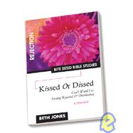 Kissed or Dissed : God's Word for Feeling Rejected and Overlooked
