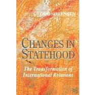 Changes in Statehood The Transformation of International Relations
