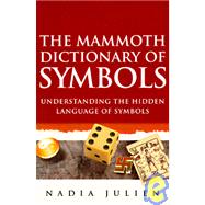 The Mammoth Dictionary of Symbols