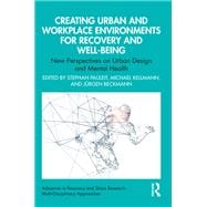 Creating Urban and Workplace Environments for Recovery and Well-being