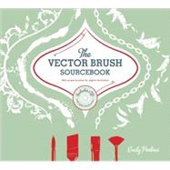 The Vector Brush Sourcebook: 300 Unique Brushes for Digital Illustration [With CDROM]