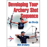 Developing Your Archery Shot Sequence