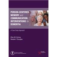 Person-Centered Memory and Communication Interventions for Dementia: A Case Study Approach