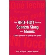 The Red-Hot Book of Spanish Slang 5,000 Expressions to Spice Up Your Spainsh