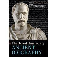 The Oxford Handbook of Ancient Biography