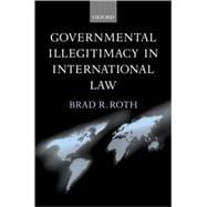 Governmental Illegitimacy in International Law