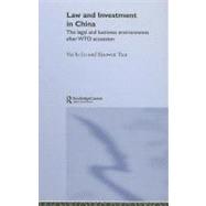 Law and Investment in China : The Legal and Business Environment after WTO Accession