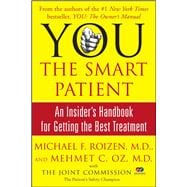 YOU: The Smart Patient An Insider's Handbook for Getting the Best Treatment