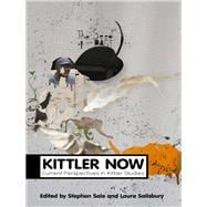 Kittler Now Current Perspectives in Kittler Studies