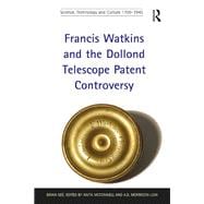 Francis Watkins and the Dollond Telescope Patent Controversy
