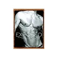 Exposed : A Celebration of the Male Nude from 90 of the World's Greatest Photographers