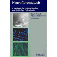 Neurofibromatosis: A Handbook for Patients, Families, and Health Care Professionals