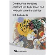 Constructive Modeling Of Structural Turbulence And Hydrodynamic Instabilities
