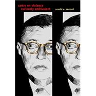 Sartre on Violence Curiously Ambivalent
