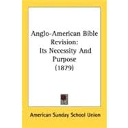 Anglo-American Bible Revision : Its Necessity and Purpose (1879)
